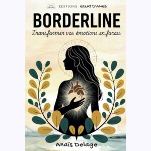 Borderline - Transformer vos Émotions en Forces