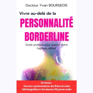 Vivre au-delà de la Personnalité Borderline